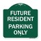 Signmission Reserved Parking Future Resident Parking Only, Green & White Alum, 18" x 18", GW-1818-23050 A-DES-GW-1818-23050 - alternate 1